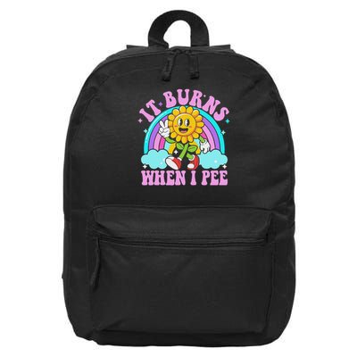 It Burns When I Pee Funny Sarcastic Ironic Inappropriate 16 in Basic Backpack