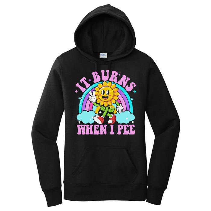 It Burns When I Pee Funny Sarcastic Ironic Inappropriate Women's Pullover Hoodie