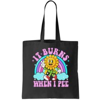 It Burns When I Pee Funny Sarcastic Ironic Inappropriate Bag