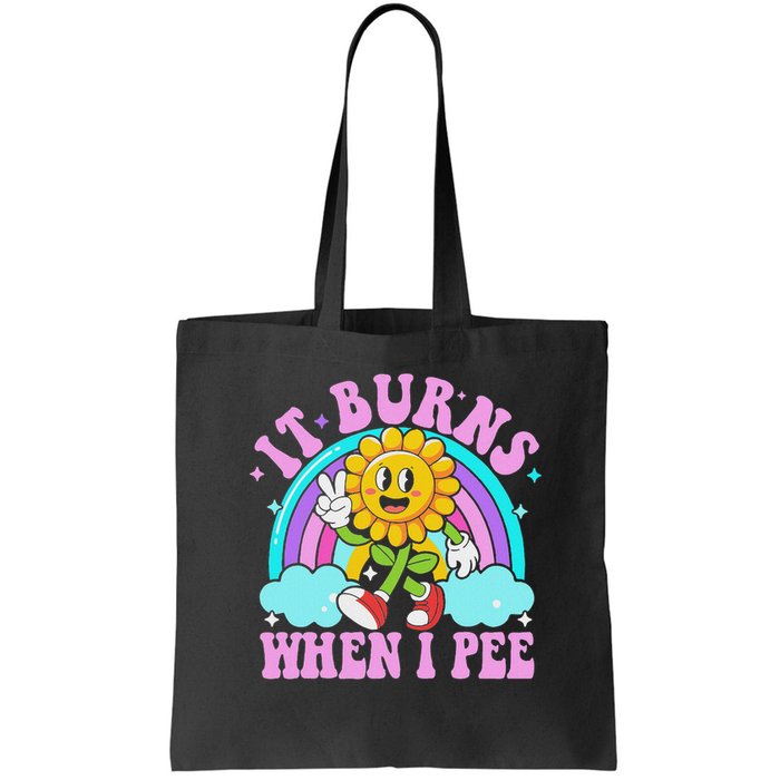 It Burns When I Pee Funny Sarcastic Ironic Inappropriate Bag
