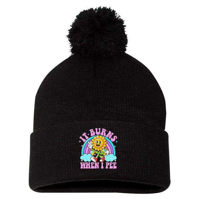It Burns When I Pee Funny Sarcastic Ironic Inappropriate Pom Pom 12in Knit Beanie