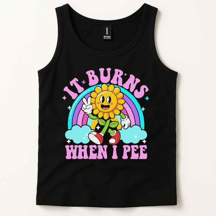 It Burns When I Pee Funny Sarcastic Ironic Inappropriate Tank Top