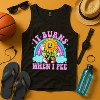 It Burns When I Pee Funny Sarcastic Ironic Inappropriate Tank Top