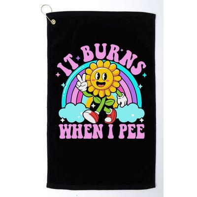It Burns When I Pee Funny Sarcastic Ironic Inappropriate Golf Towel