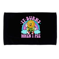 It Burns When I Pee Funny Sarcastic Ironic Inappropriate Microfiber Hand Towel