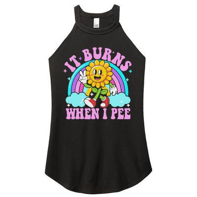 It Burns When I Pee Funny Sarcastic Ironic Inappropriate Women's Perfect Tri Rocker Tank