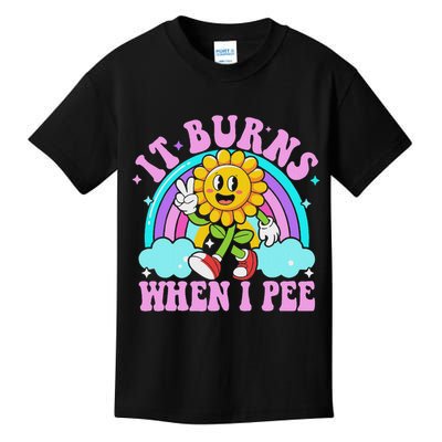 It Burns When I Pee Funny Sarcastic Ironic Inappropriate Kids T-Shirt