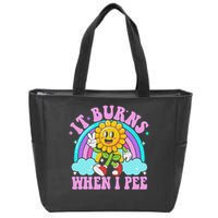 It Burns When I Pee Funny Sarcastic Ironic Inappropriate Zip Tote Bag