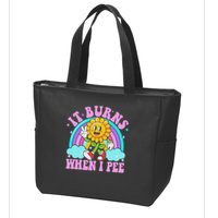 It Burns When I Pee Funny Sarcastic Ironic Inappropriate Zip Tote Bag