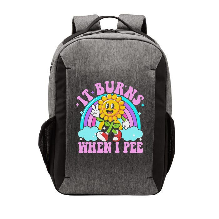 It Burns When I Pee Funny Sarcastic Ironic Inappropriate Vector Backpack