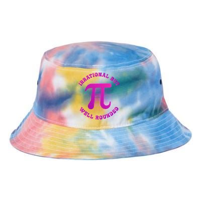 Irrational But Well Rounded Funny Pi Day 3 14 Teacher Math Cool Gift Tie Dye Newport Bucket Hat