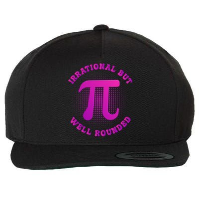 Irrational But Well Rounded Funny Pi Day 3 14 Teacher Math Cool Gift Wool Snapback Cap