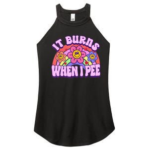 It Burns When I Pee Funny Sarcastic Ironic Inappropriate Women's Perfect Tri Rocker Tank