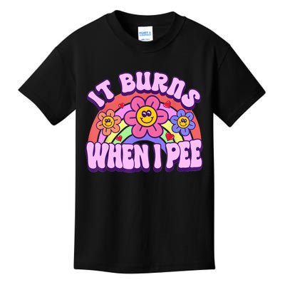 It Burns When I Pee Funny Sarcastic Ironic Inappropriate Kids T-Shirt