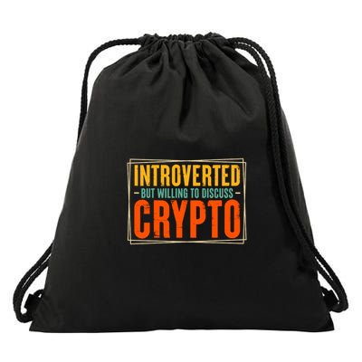 Introverted but Willing to Discuss Crypto Drawstring Bag