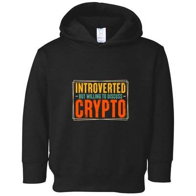 Introverted but Willing to Discuss Crypto Toddler Hoodie