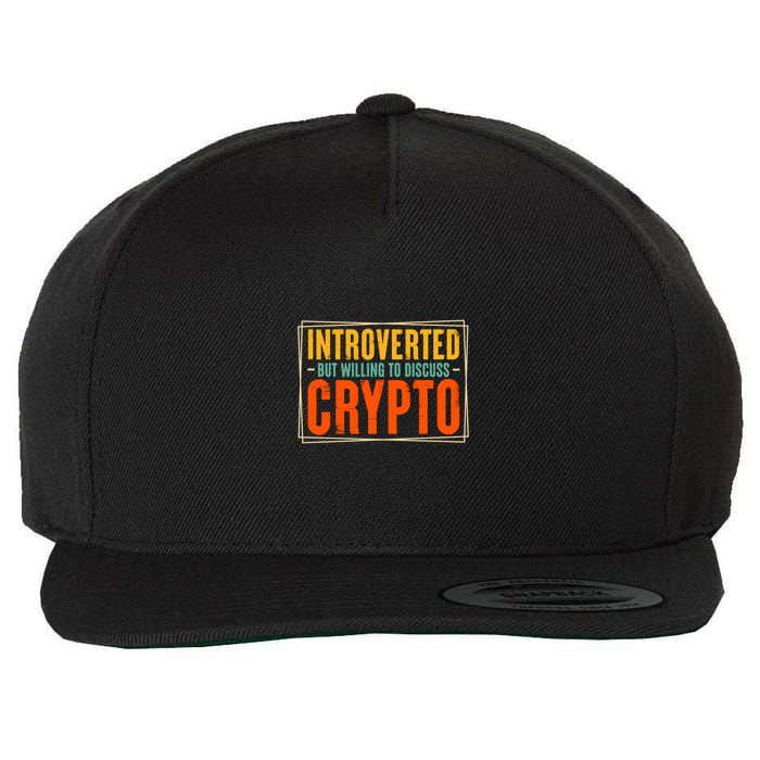 Introverted but Willing to Discuss Crypto Wool Snapback Cap