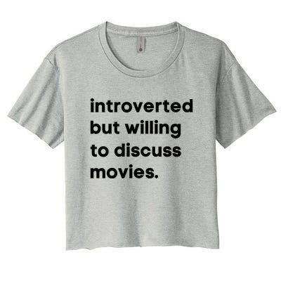 Introverted But Willing To Discuss Movies Film Lover Cinema Lover Movie Gift Women's Crop Top Tee