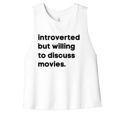 Introverted But Willing To Discuss Movies Film Lover Cinema Lover Movie Gift Women's Racerback Cropped Tank