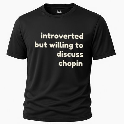 Introverted But Willing To Discuss Chopin Cooling Performance Crew T-Shirt