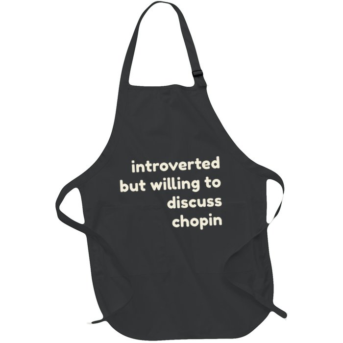Introverted But Willing To Discuss Chopin Full-Length Apron With Pockets