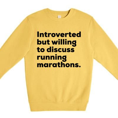 Introverted But Willing To Discuss Running Marathons Gift Premium Crewneck Sweatshirt