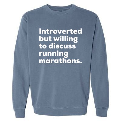 Introverted But Willing To Discuss Running Marathons Gift Garment-Dyed Sweatshirt