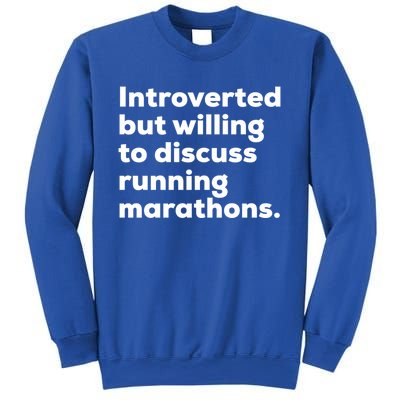 Introverted But Willing To Discuss Running Marathons Gift Sweatshirt