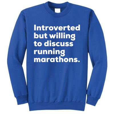 Introverted But Willing To Discuss Running Marathons Gift Tall Sweatshirt