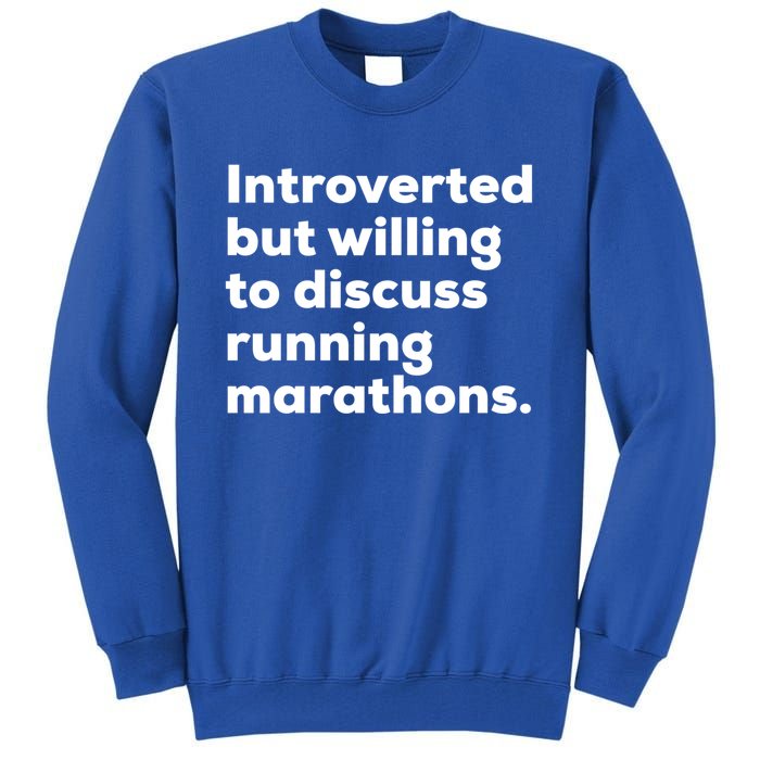 Introverted But Willing To Discuss Running Marathons Gift Tall Sweatshirt