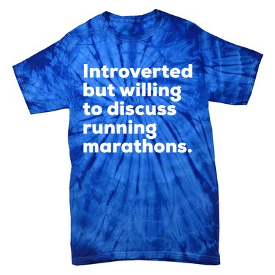 Introverted But Willing To Discuss Running Marathons Gift Tie-Dye T-Shirt