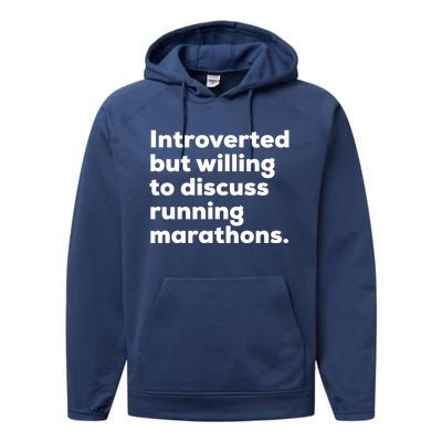 Introverted But Willing To Discuss Running Marathons Gift Performance Fleece Hoodie