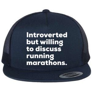 Introverted But Willing To Discuss Running Marathons Gift Flat Bill Trucker Hat