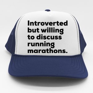 Introverted But Willing To Discuss Running Marathons Gift Trucker Hat