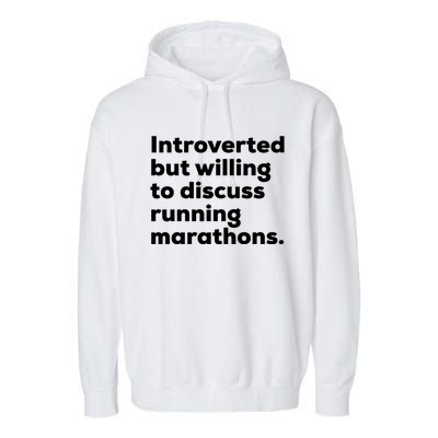 Introverted But Willing To Discuss Running Marathons Gift Garment-Dyed Fleece Hoodie