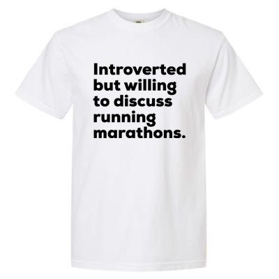 Introverted But Willing To Discuss Running Marathons Gift Garment-Dyed Heavyweight T-Shirt