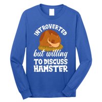 Introverted But Willing To Discuss Hamster Funny Hamster Gift Long Sleeve Shirt