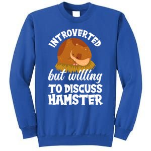 Introverted But Willing To Discuss Hamster Funny Hamster Gift Sweatshirt