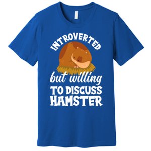 Introverted But Willing To Discuss Hamster Funny Hamster Gift Premium T-Shirt