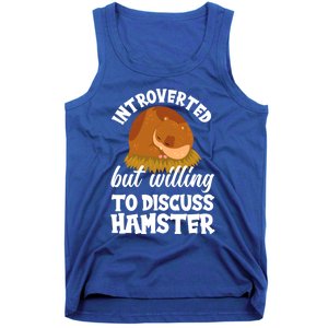 Introverted But Willing To Discuss Hamster Funny Hamster Gift Tank Top