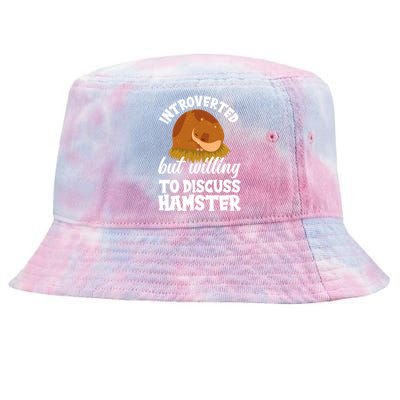 Introverted But Willing To Discuss Hamster Funny Hamster Gift Tie-Dyed Bucket Hat