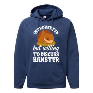 Introverted But Willing To Discuss Hamster Funny Hamster Gift Performance Fleece Hoodie