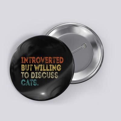 Introverted But Willing To Discuss Cats Lovers Kitten Button