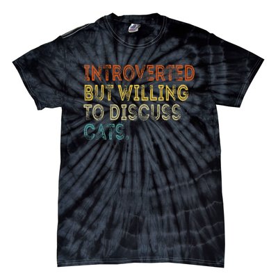 Introverted But Willing To Discuss Cats Lovers Kitten Tie-Dye T-Shirt