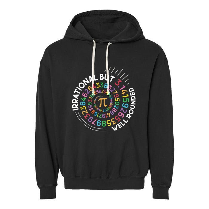 Irrational But Well Rounded Pi Day Math Teacher Student Geek Garment-Dyed Fleece Hoodie