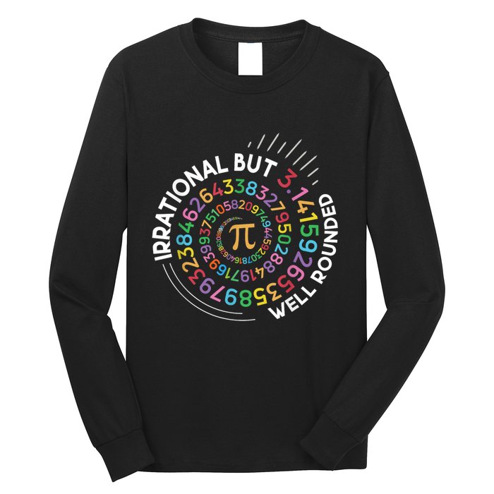 Irrational But Well Rounded Pi Day Math Teacher Student Geek Long Sleeve Shirt