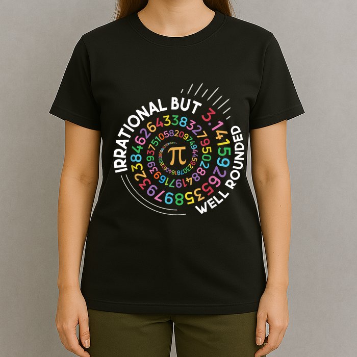 Irrational But Well Rounded Pi Day Math Teacher Student Geek T-Shirt
