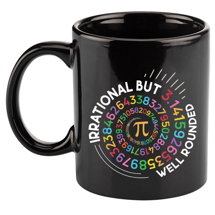 Irrational But Well Rounded Pi Day Math Teacher Student Geek 11oz C Handle Ceramic Mug
