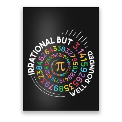 Irrational But Well Rounded Pi Day Math Teacher Student Geek Poster