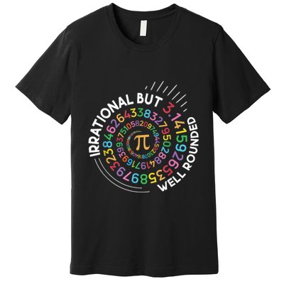 Irrational But Well Rounded Pi Day Math Teacher Student Geek Premium T-Shirt